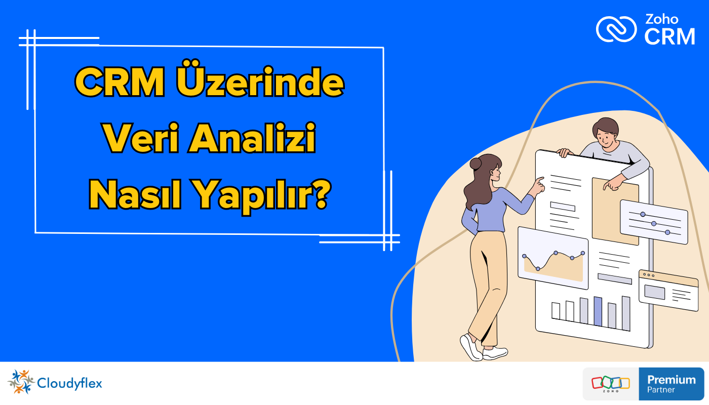 CRM Üzerinde Veri Analizi Nasıl Yapılır?